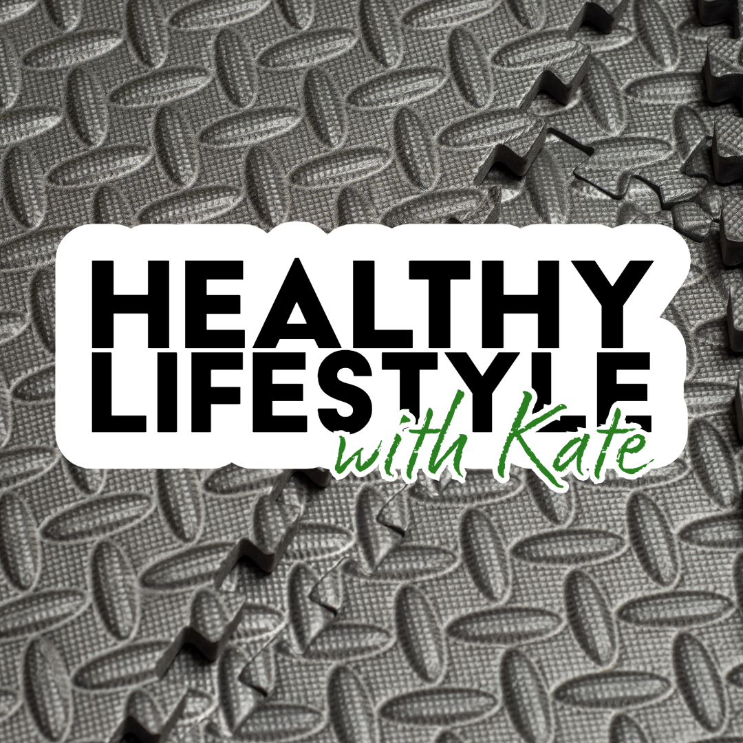 Healthy Lifestyle with Kate